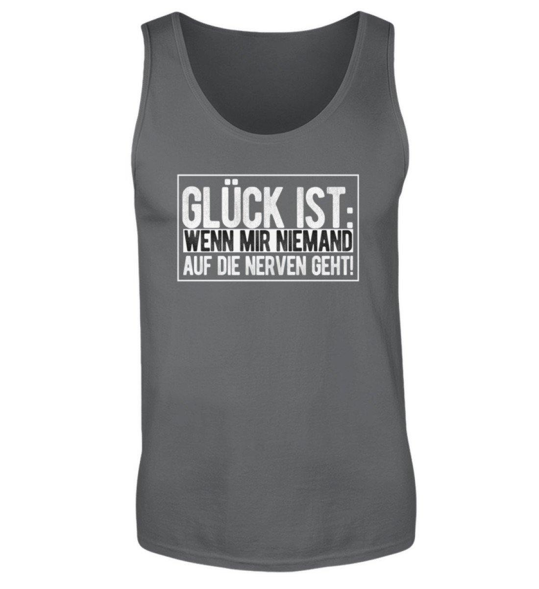 Glück ist: niemand auf die Nerven geht - Herren Tanktop