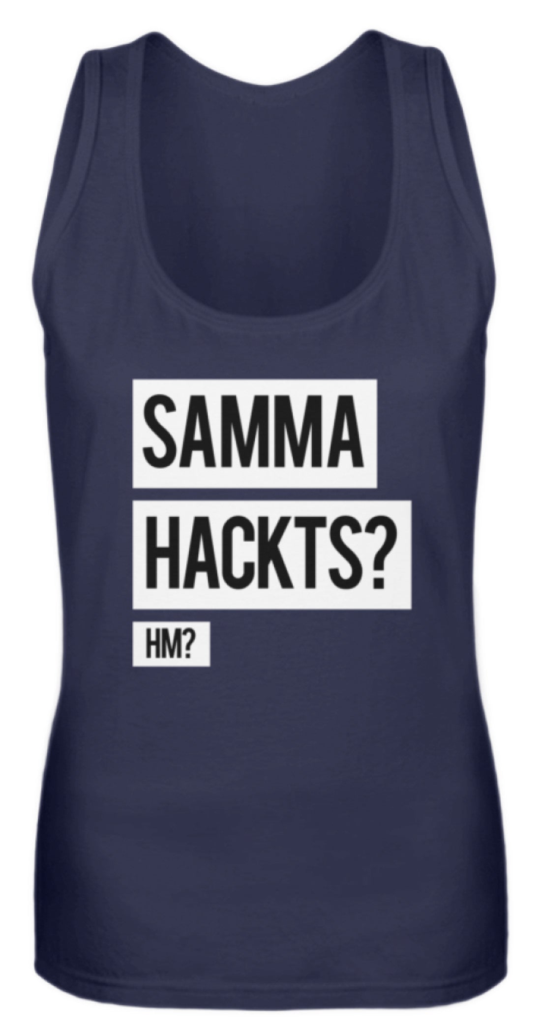 Samma Hackts? Hm? - Frauen Tanktop