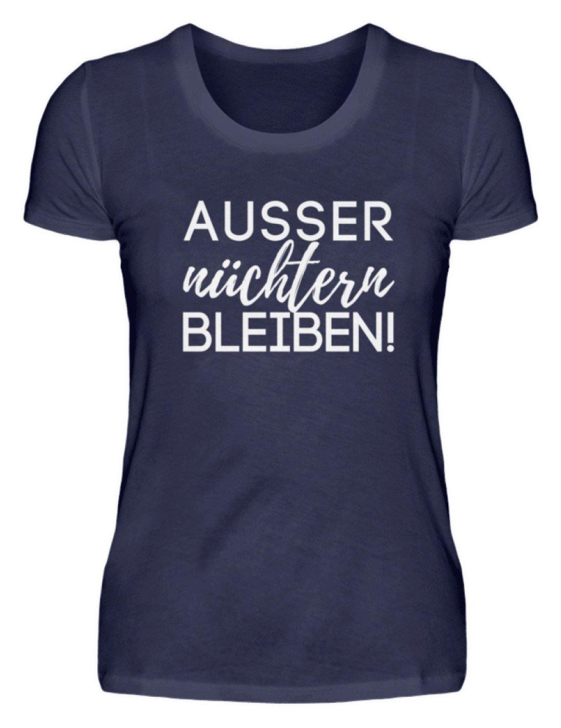 Ausser nüchtern bleiben - Damenshirt