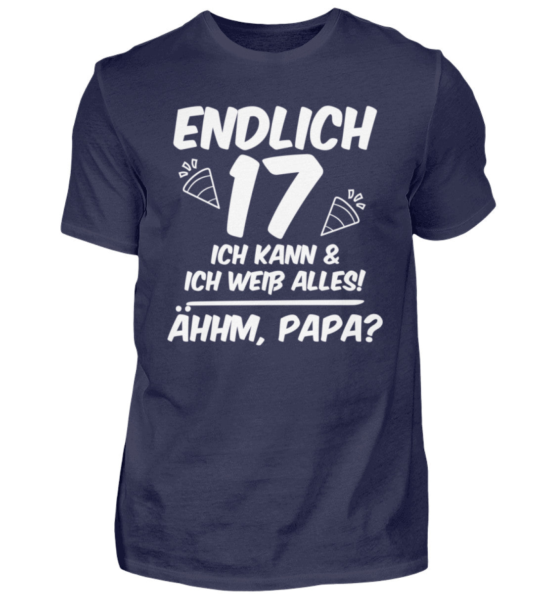 Geburtstag Endlich 17 Ähhm, Papa - Herren Shirt