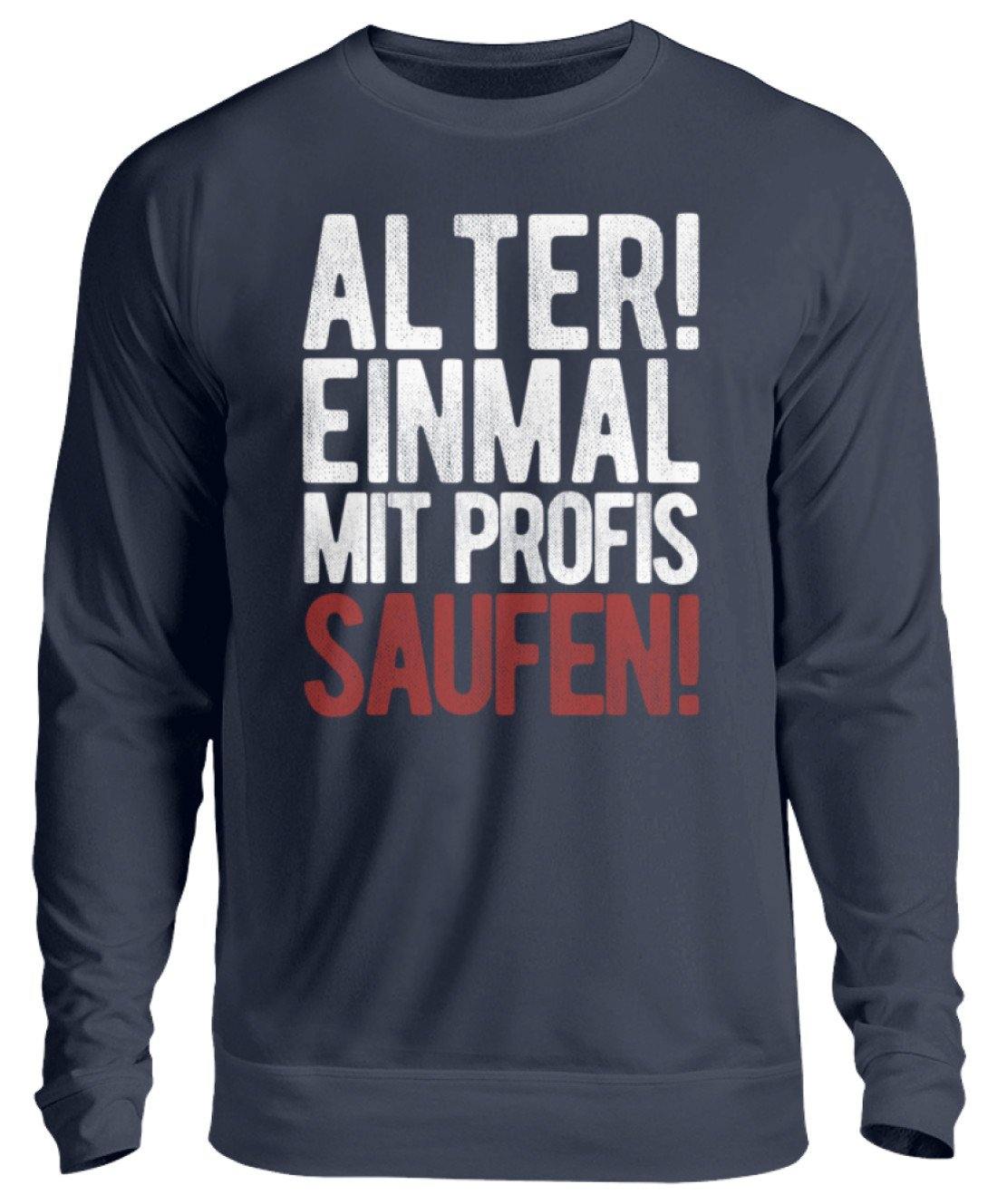 Einmal mit Profis Saufen Words on Shirts - Unisex Pullover
