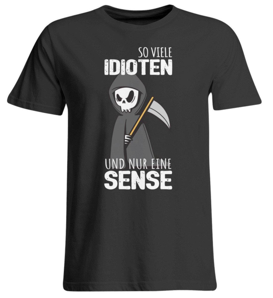 So viele Idioten und nur eine Sense - Übergrößenshirt
