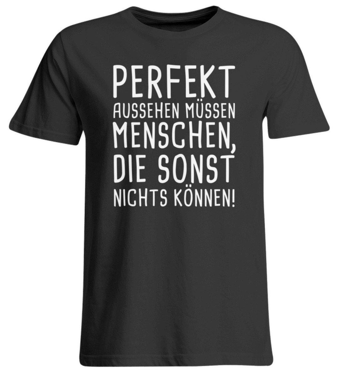 Perfekt aussehen Menschen nichts können - Übergrößenshirt