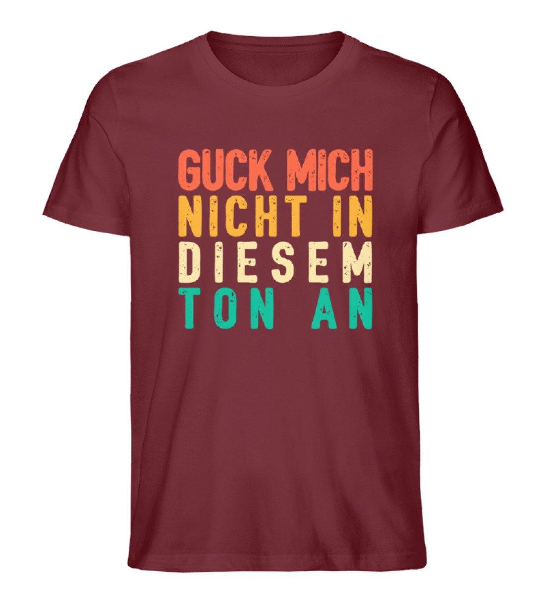 Guck mich nicht in diesem Ton an - Herren Premium Organic Shirt