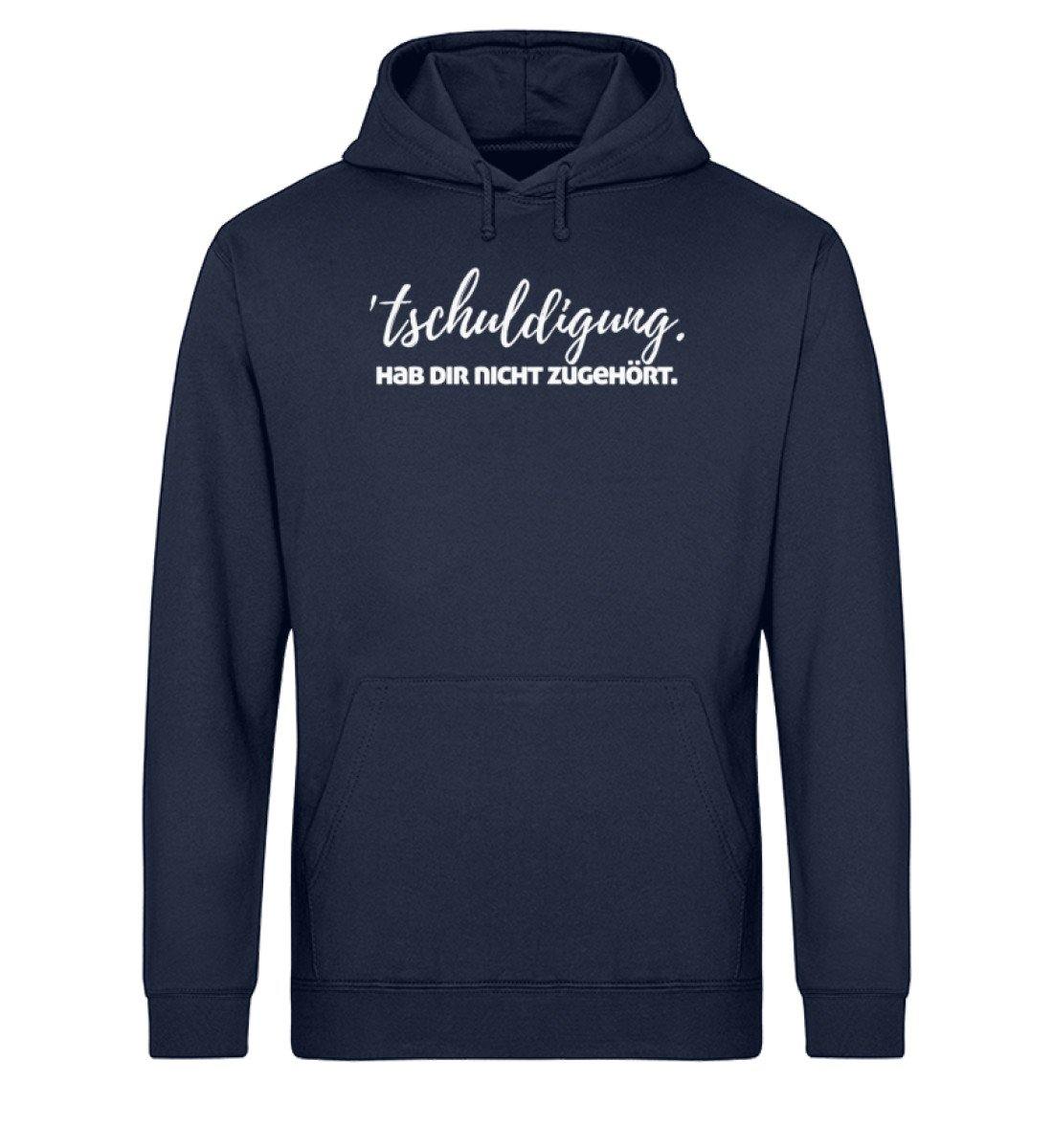 'tschuldigung. Hab dir nicht zugehört. - Unisex Organic Hoodie