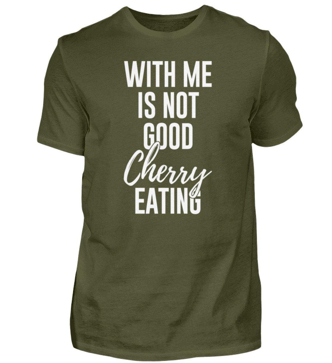 With me is not good Cherry Eating - Herren Shirt