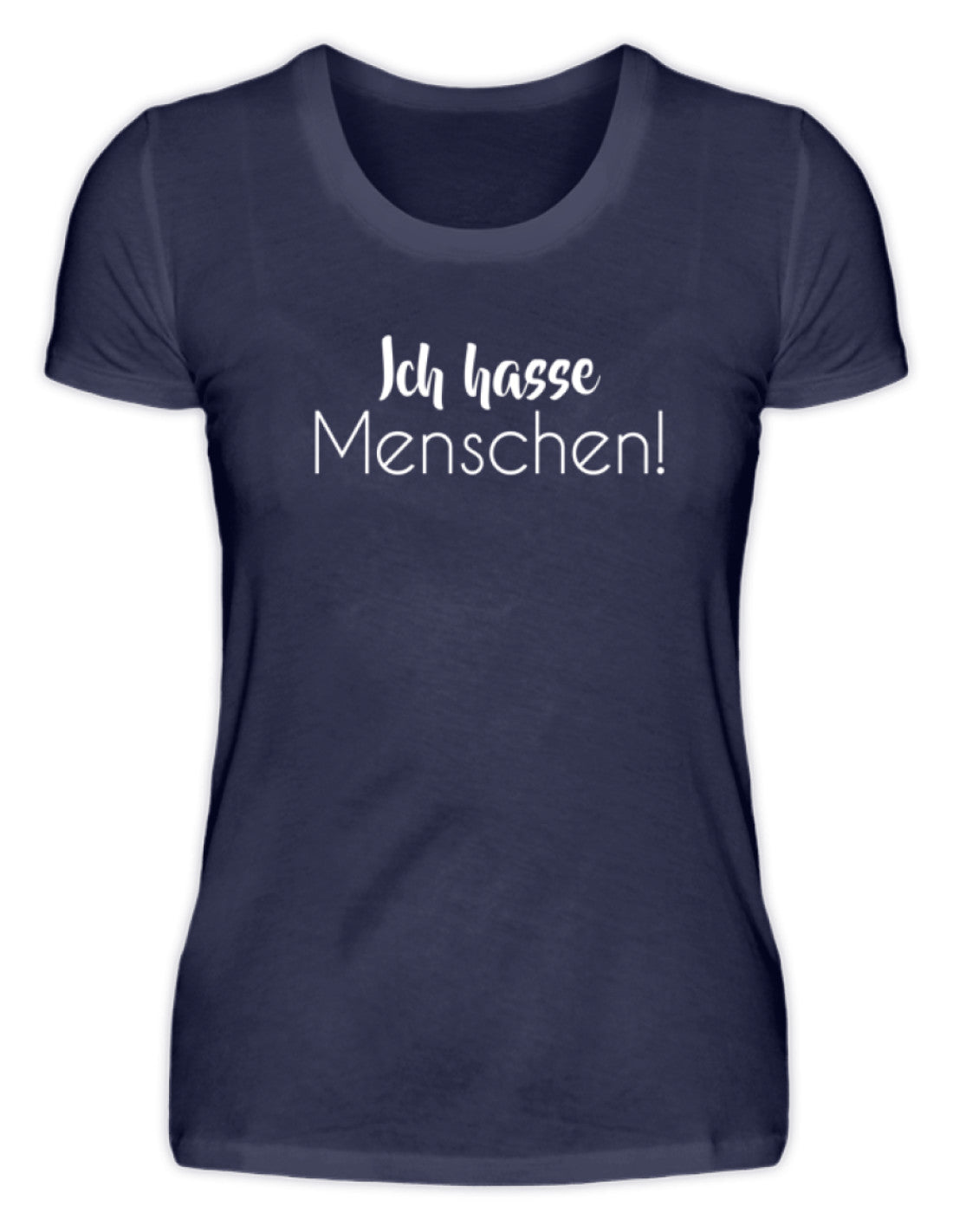 Ich hasse Menschen - Girls only - Damenshirt