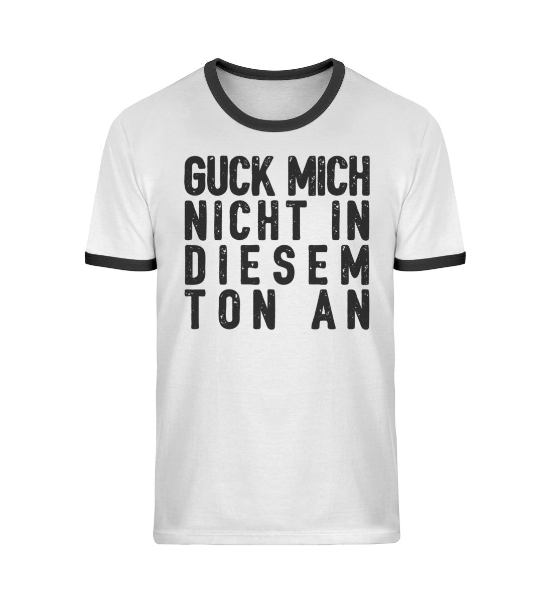 Guck mich nicht in diesem Ton an - Unisex Organic Ringer T-Shirt