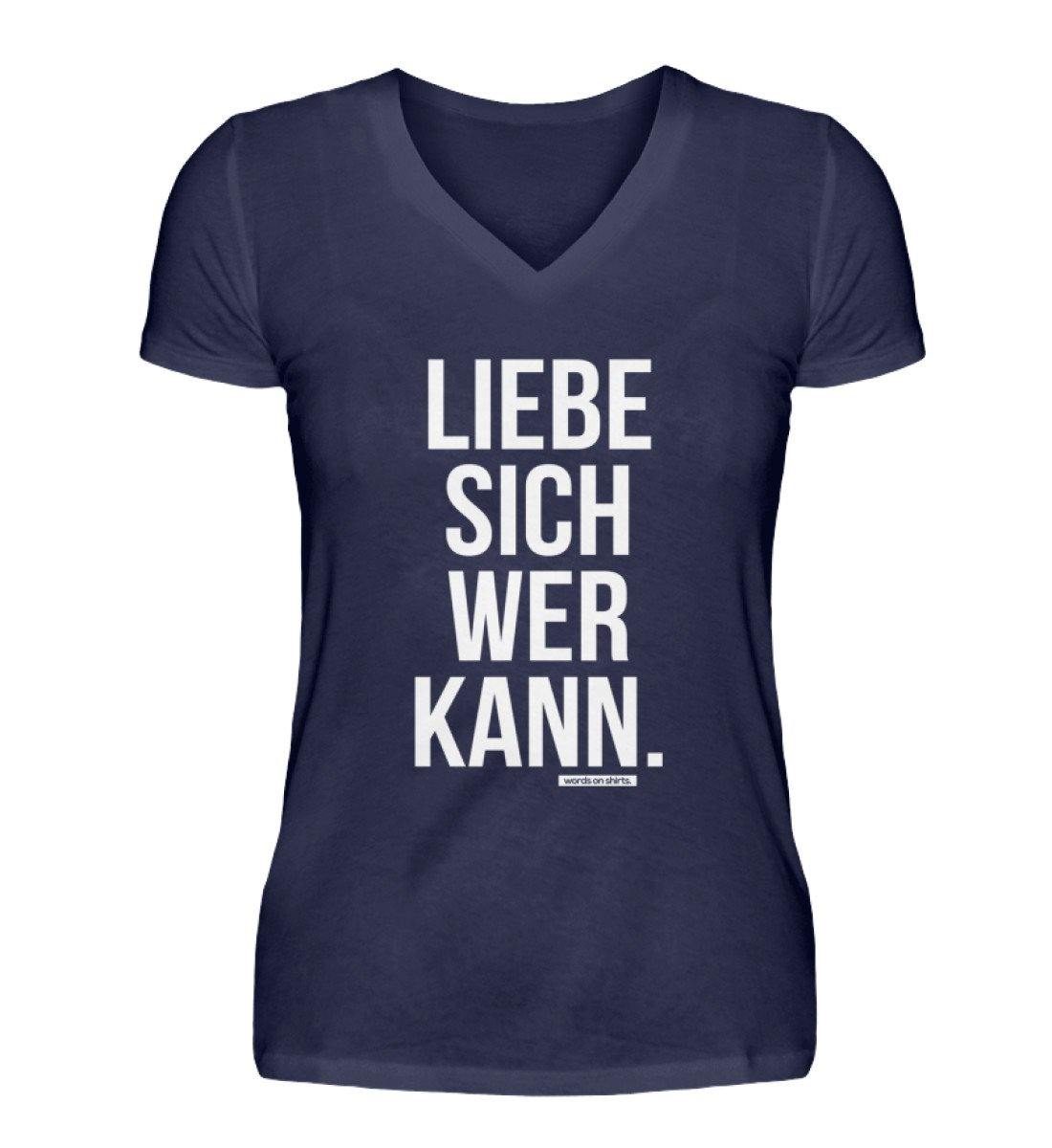 Liebe sich wer kann - Words on Shirts - V-Neck Damenshirt