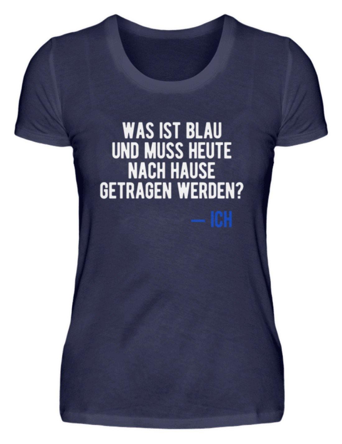 Was ist Blau? Ich - Words on Shirt - Damenshirt