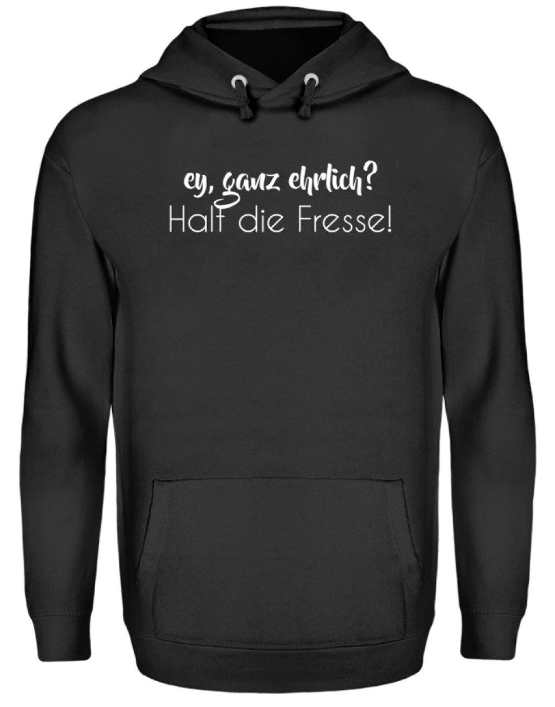 SALE - Ey, ganzt ehrlich? Halt die Fresse!