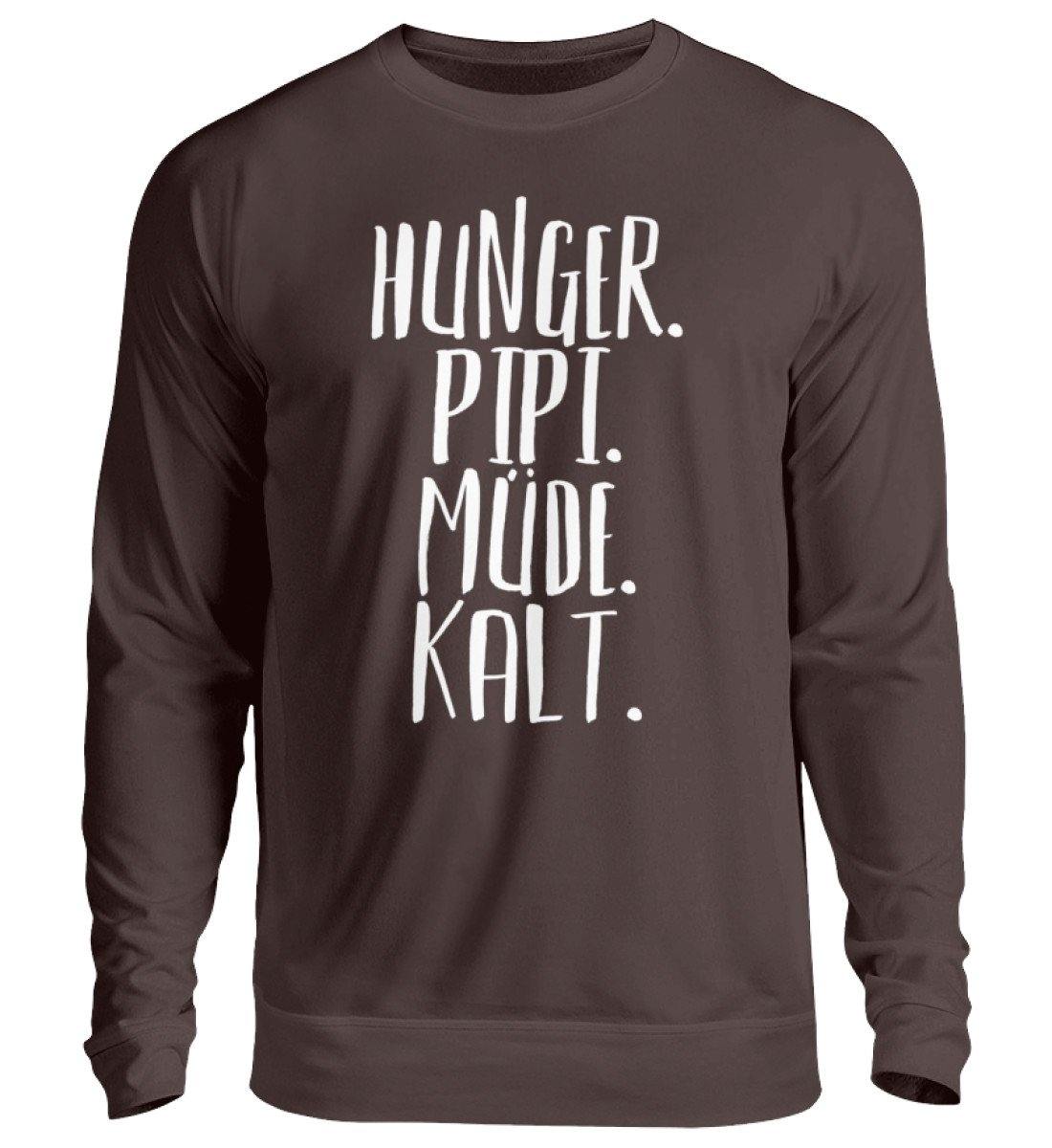 Hunger. Pipi. Müde. Kalt - Unisex Pullover