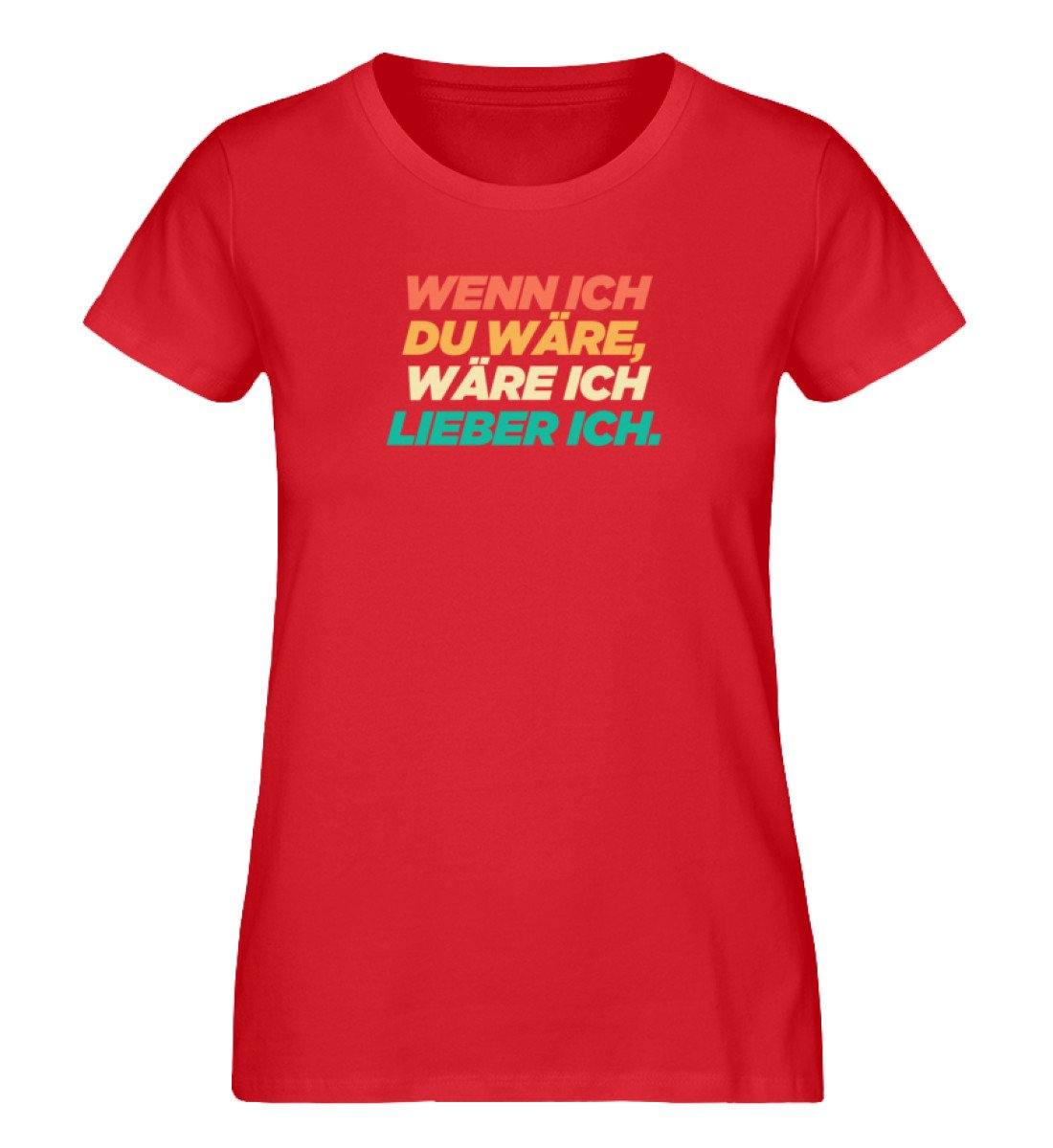 Wenn ich du wäre - Words on Shirts - Damen Premium Organic Shirt