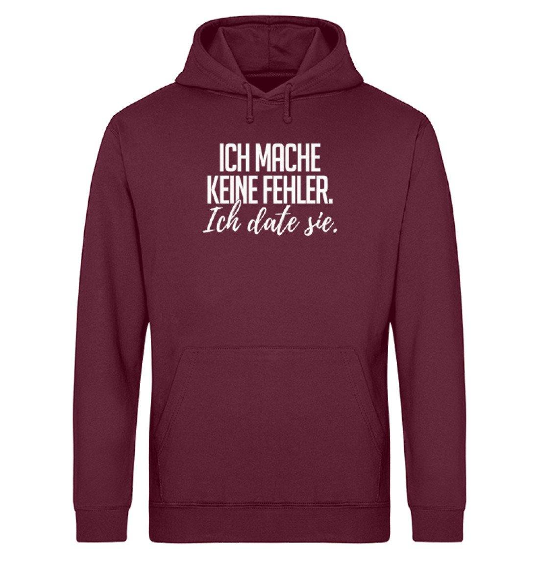 Ich mache keine Fehler. - Ich date sie. - Unisex Organic Hoodie