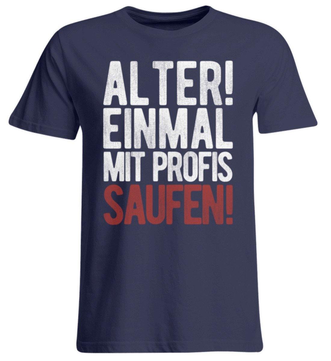 Einmal mit Profis Saufen Words on Shirts - Übergrößenshirt