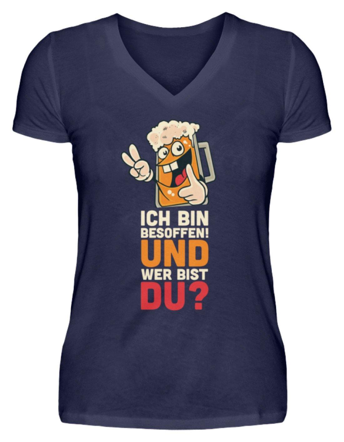 Ich bin Besoffen! Wer bist Du? - WOS - V-Neck Damenshirt