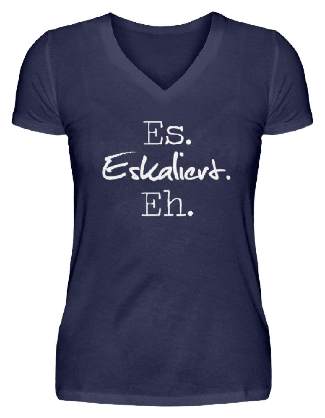 Es Eskaliert Eh - Words on Shirts (3) - V-Neck Damenshirt