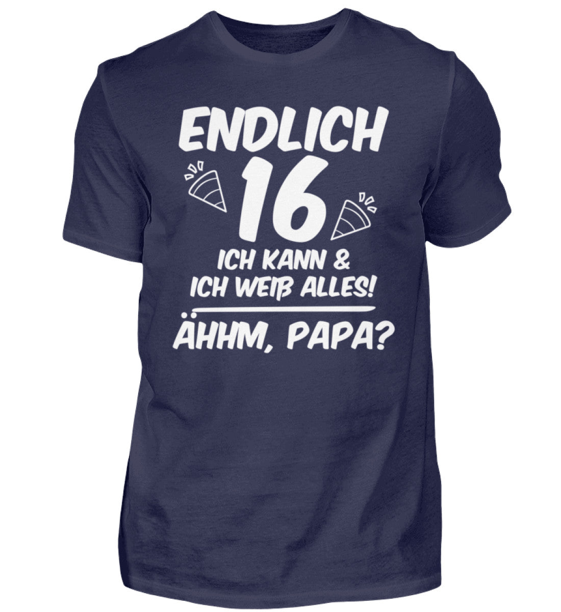 Geburtstag Endlich 16 Ähhm, Papa - Herren Shirt
