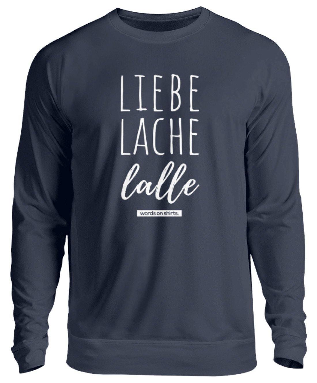 Liebe Lache Lalle - Words on Shirt - Unisex Pullover