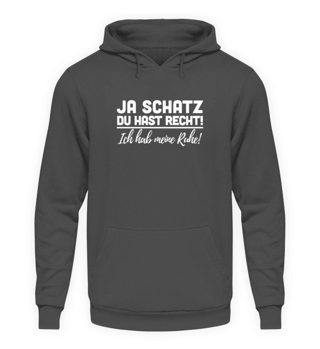 JA SCHATZ DU HAST RECHT - RUHE - Unisex Kapuzenpullover Hoodie