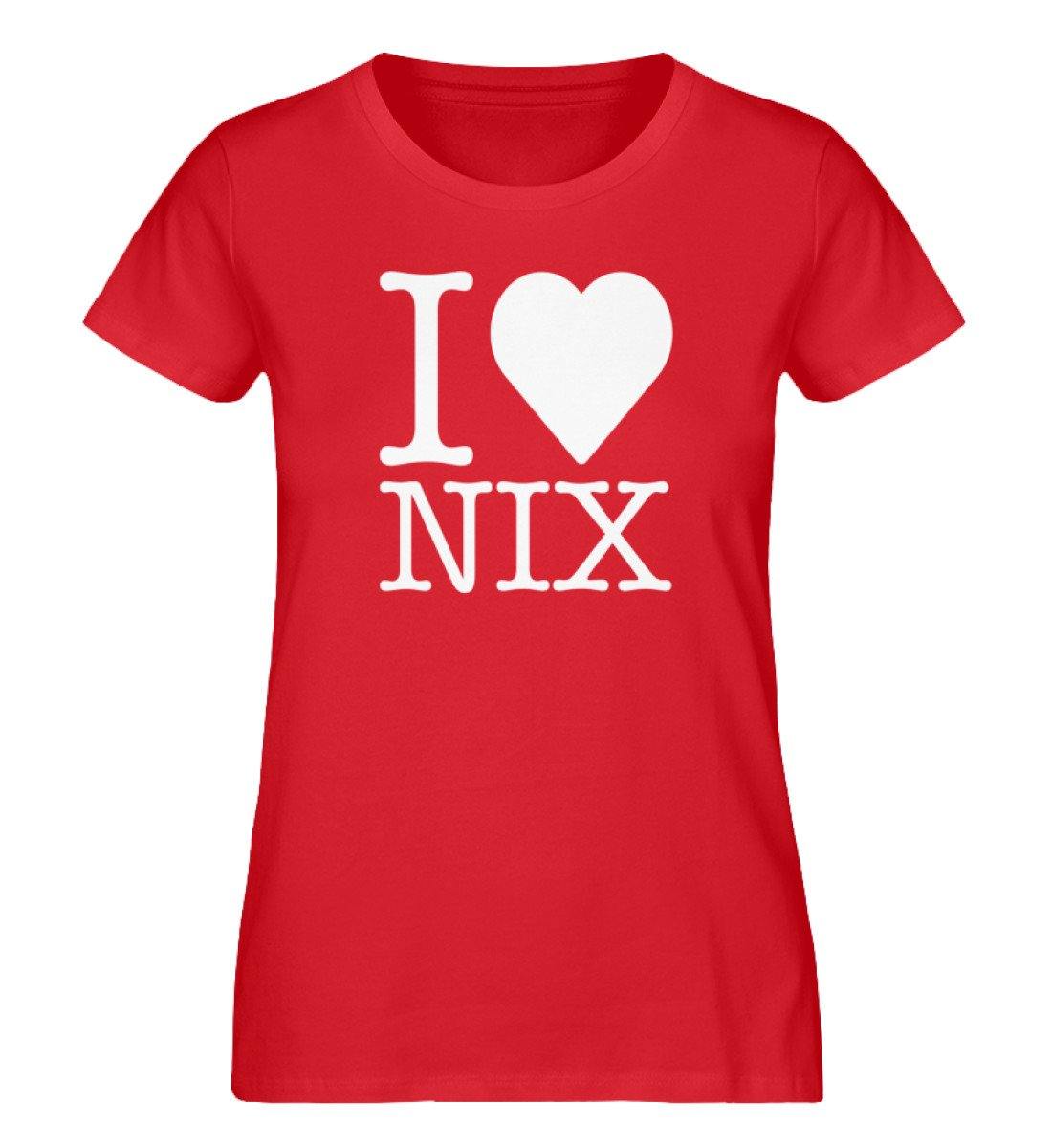 I love nix - Words on Shirts - Damen Premium Organic Shirt