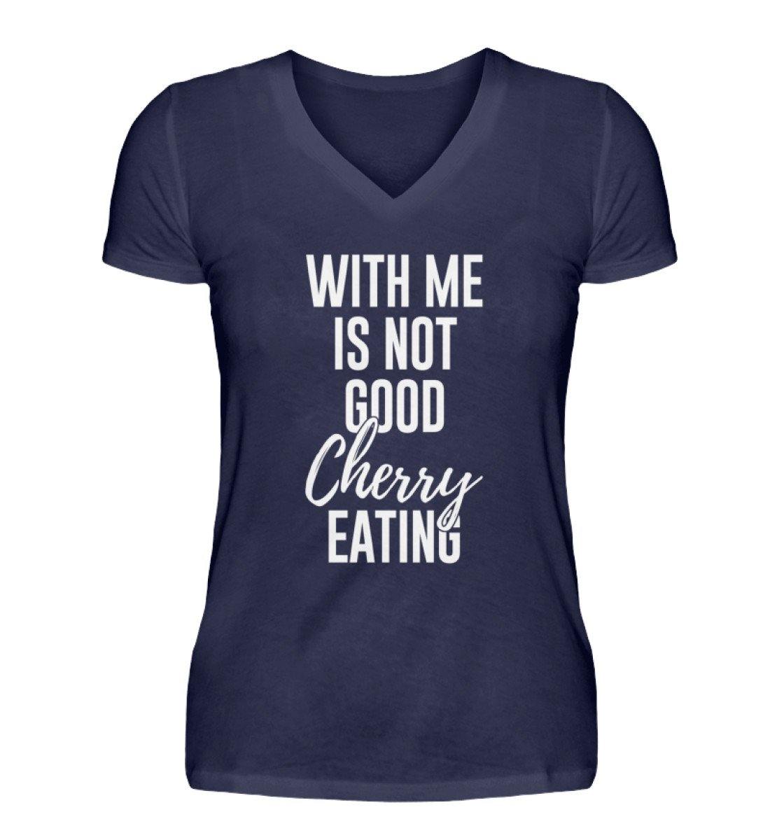 With me is not good Cherry Eating - V-Neck Damenshirt
