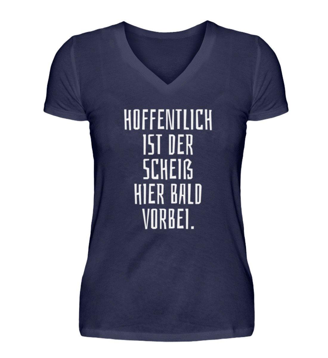 Hoffentlich ist der Scheiß bald vorbei - V-Neck Damenshirt