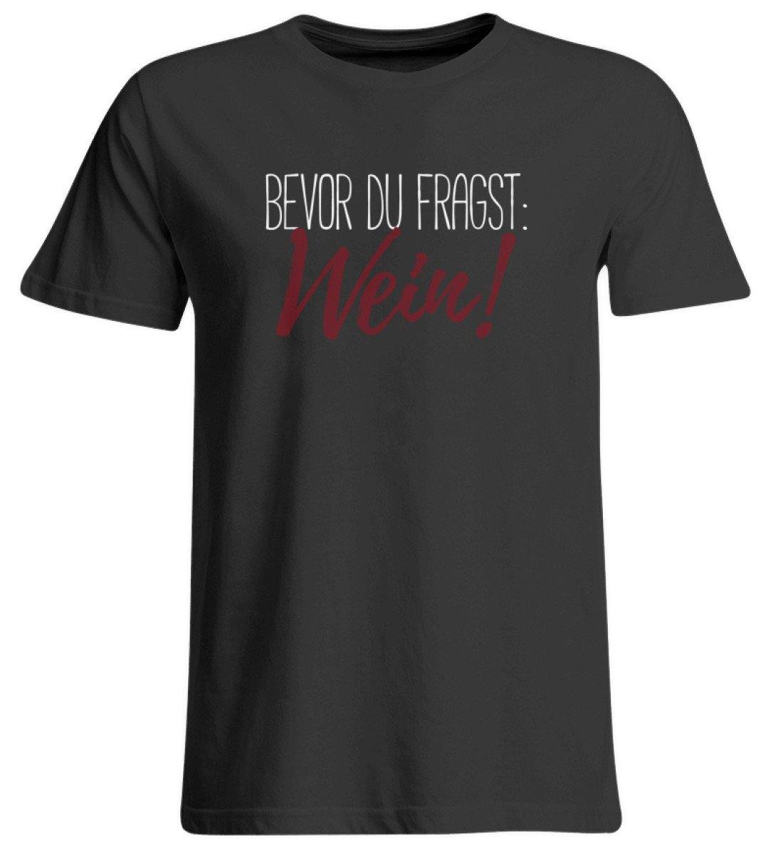 Bevor du fragst: Wein! - Übergrößenshirt