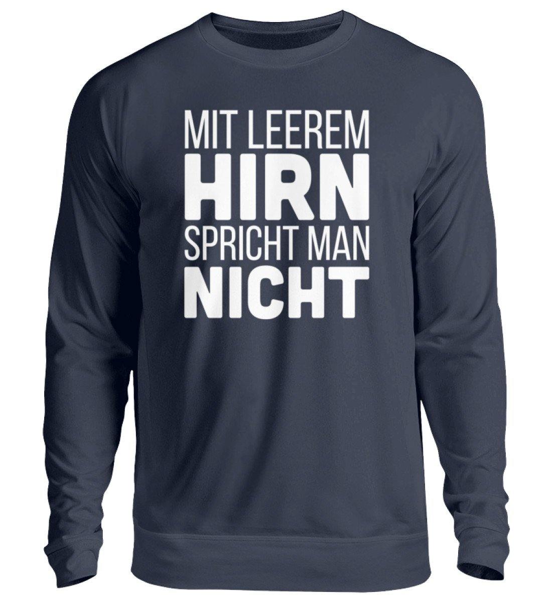 Mit leerem Hirn - Words on Shirts - Unisex Pullover
