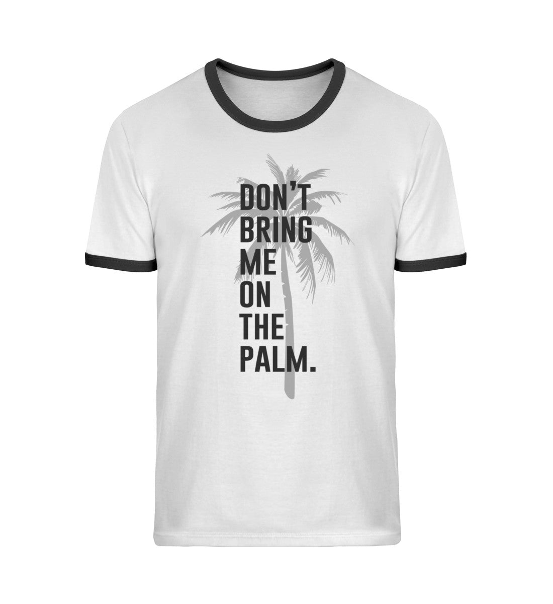 Don't bring me on the Palm - Unisex Organic Ringer T-Shirt