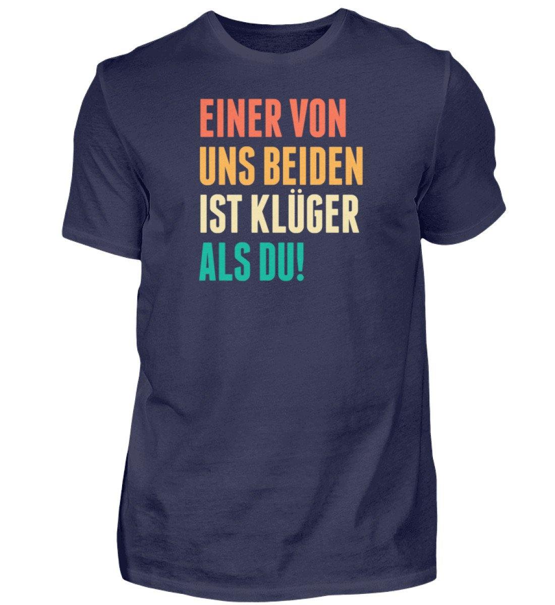 Einer von uns beiden ist klüger als du! - Words on Shirts - Herren Shirt