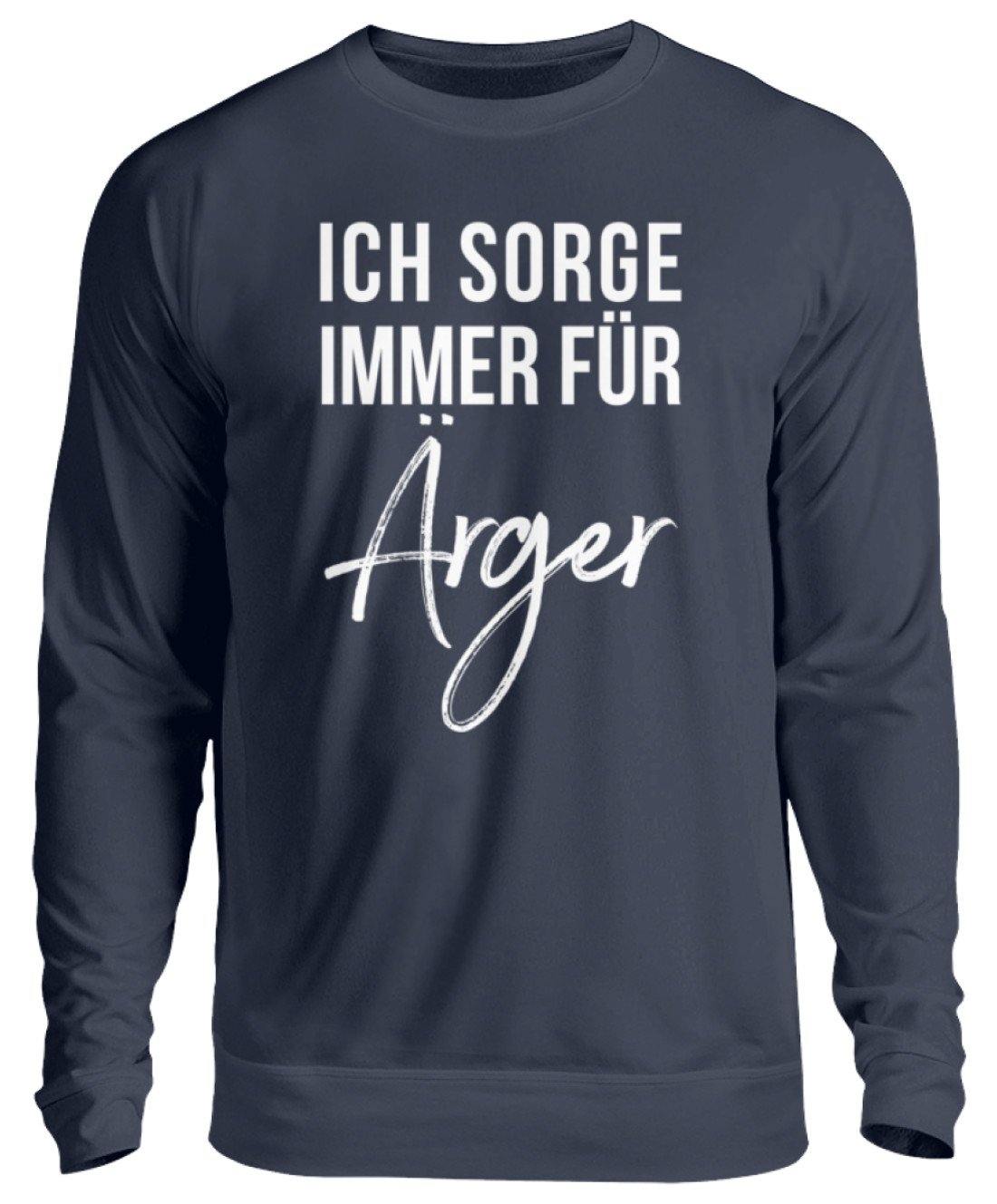 Ich sorge immer für Ärger - Words on Shirt - Unisex Pullover