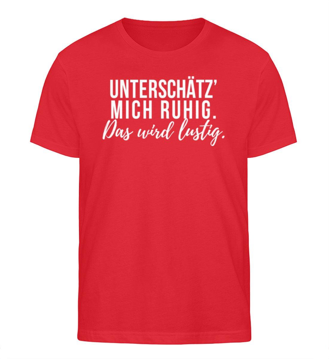 Unterschätz' mich ruhig. Wird lustig. - Herren Organic Shirt