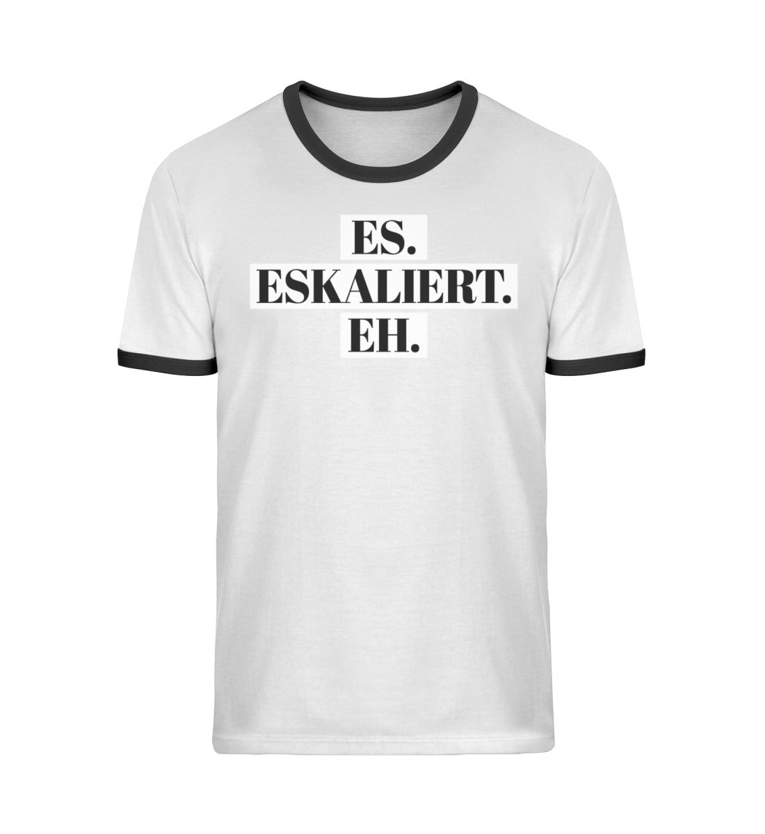 Es eskaliert eh - Words on Shirts - Unisex Organic Ringer T-Shirt