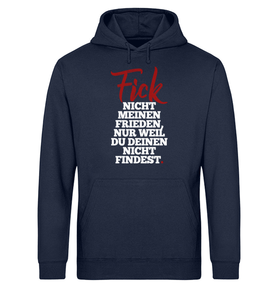 F!ck nicht meinen Frieden - Unisex Organic Hoodie