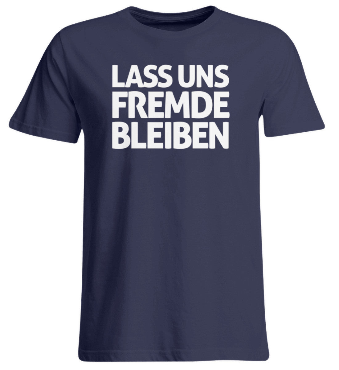 Lass uns fremde bleiben - Übergrößenshirt