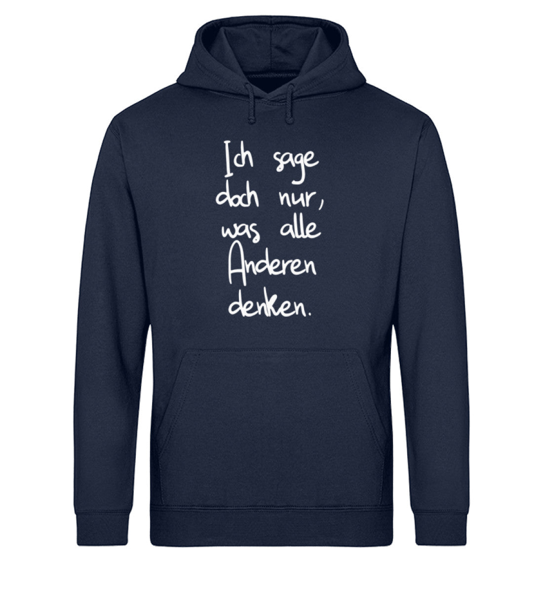 Ich sage nur, was alle anderen denken - Unisex Organic Hoodie