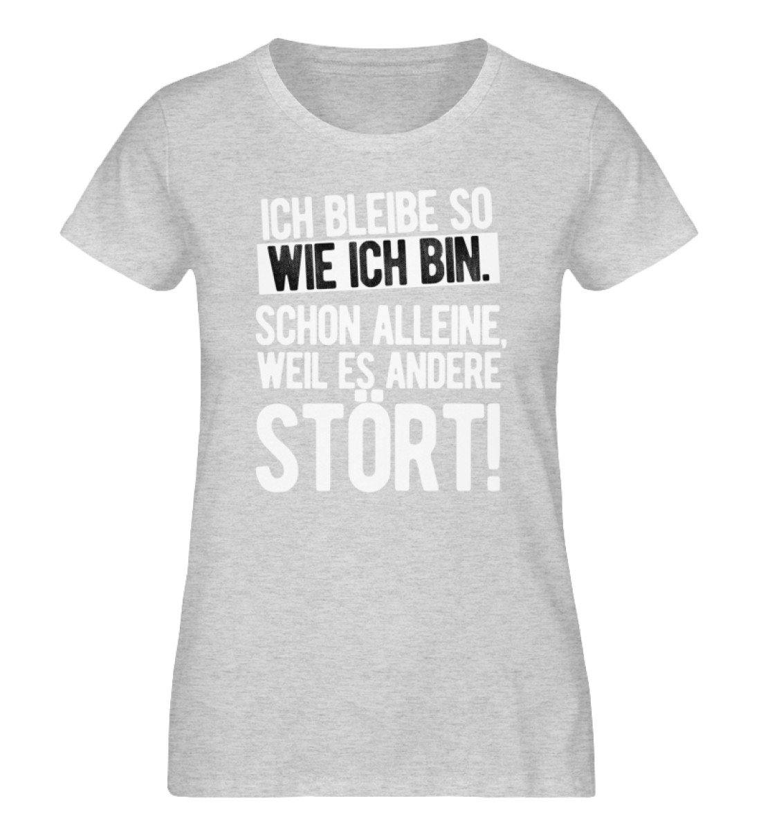 Bleibe wie ich bin weil es andere stört - Damen Organic Melange Shirt