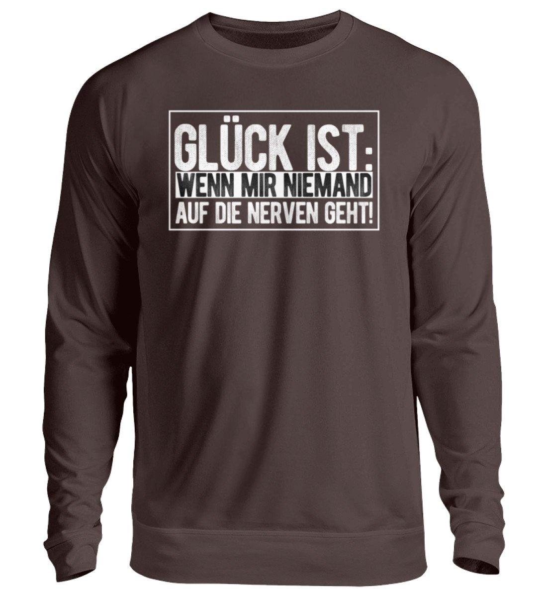 Glück ist: niemand auf die Nerven geht - Unisex Pullover