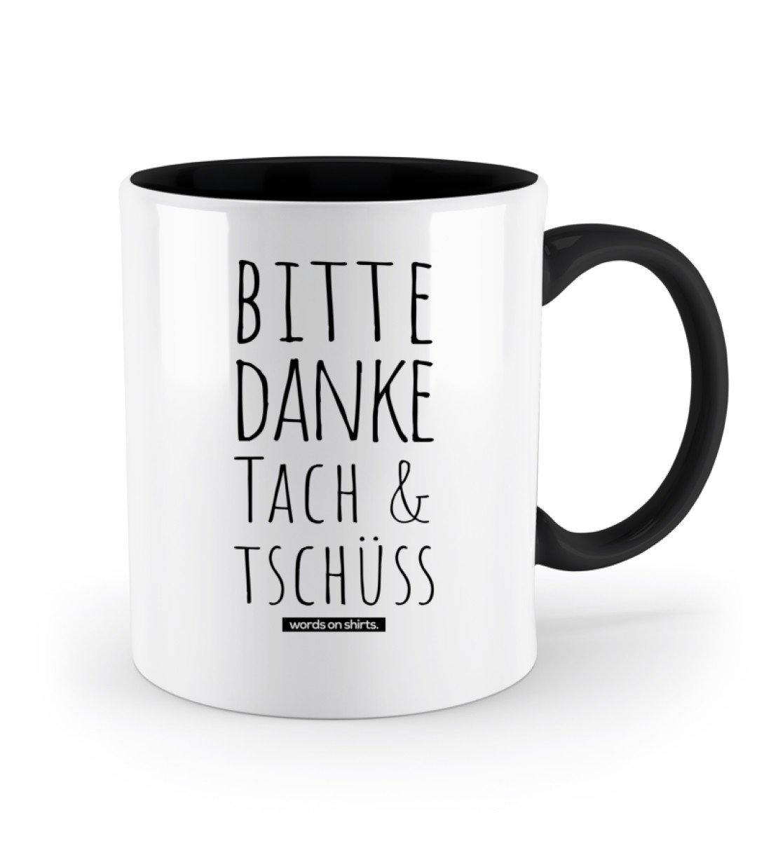 Bitte Danke Tach & Tschüss - Zweifarbige Tasse