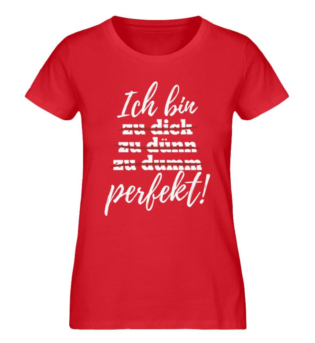 Ich bin perfekt - Words on Shirts - Damen Premium Organic Shirt
