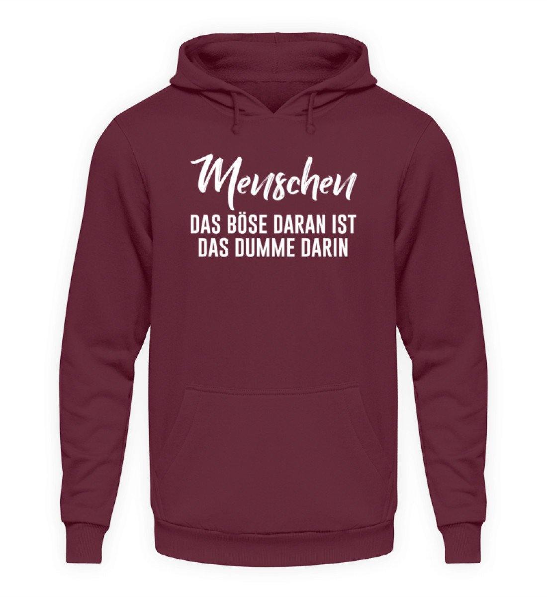 Menschen - Das Böse - Words on Shirt - Unisex Kapuzenpullover Hoodie