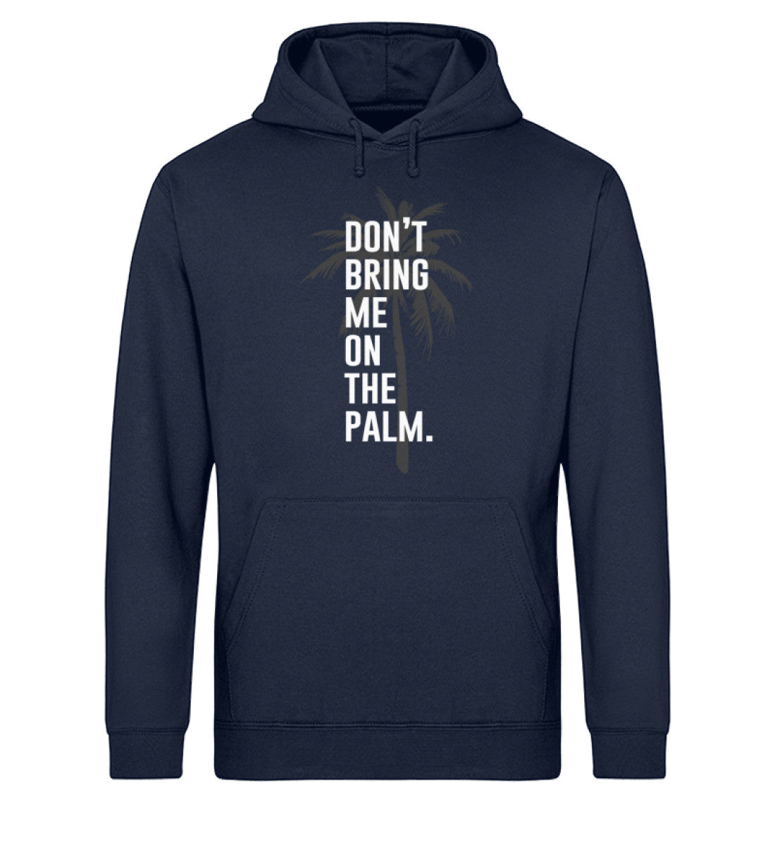 Don't bring me on the Palm - Unisex Organic Hoodie