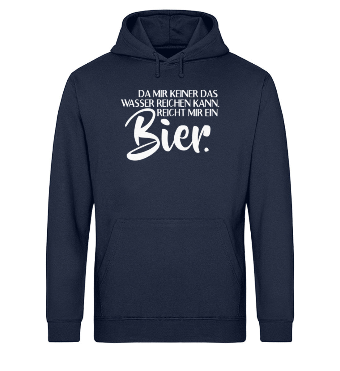 Das Wasser reichen- reicht mir Bier - Unisex Organic Hoodie