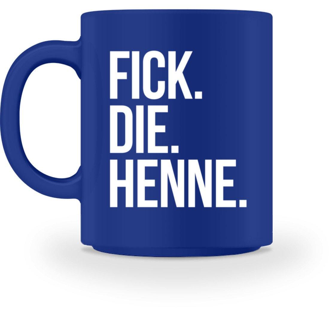 F*ck Die Henne - Words on Shirts - Tasse