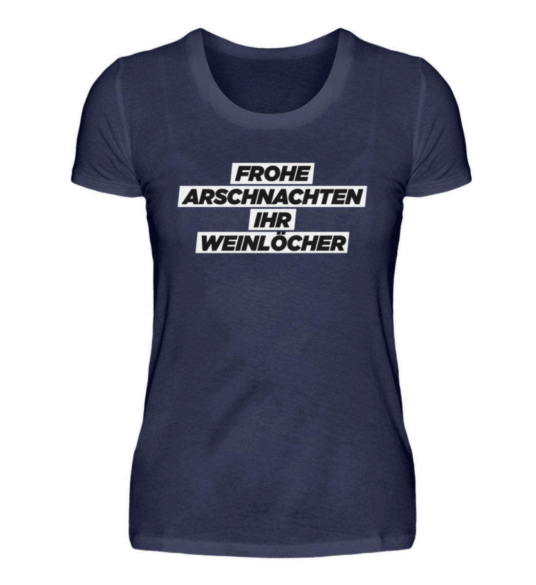 Frohe Arschnachten - Weinlöcher - Damenshirt