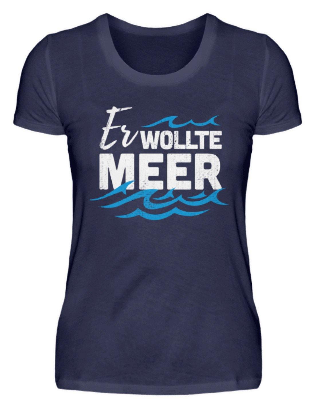 Er wollte Meer - Norddeutsch - Damenshirt