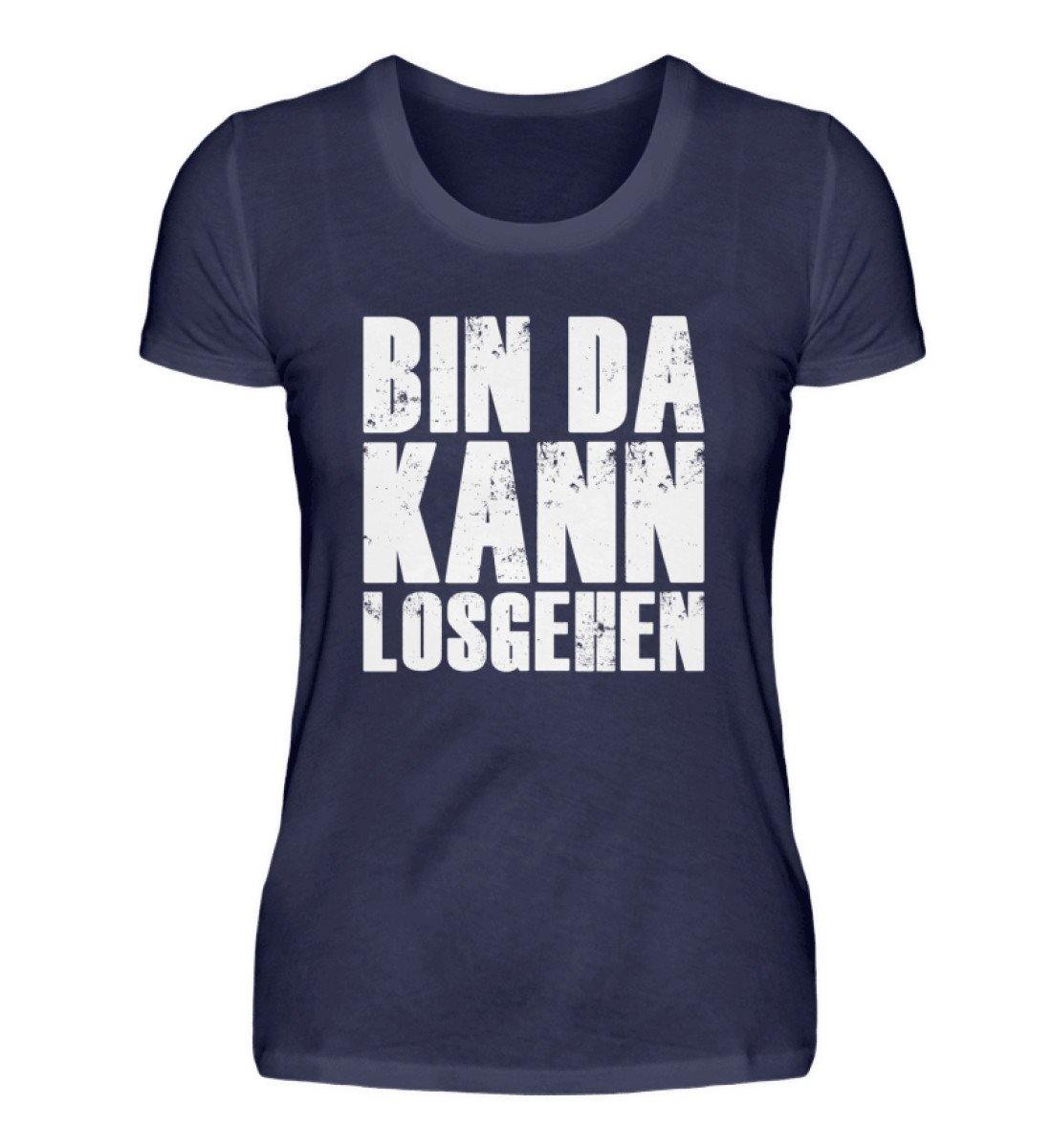 Bin da kann los gehen - Damenshirt