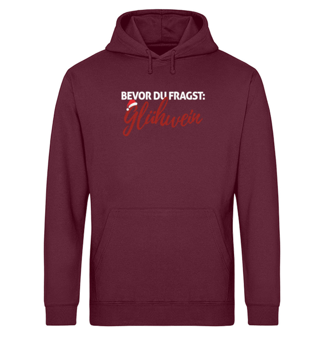 Bevor du fragst: Glühwein - Unisex Organic Hoodie