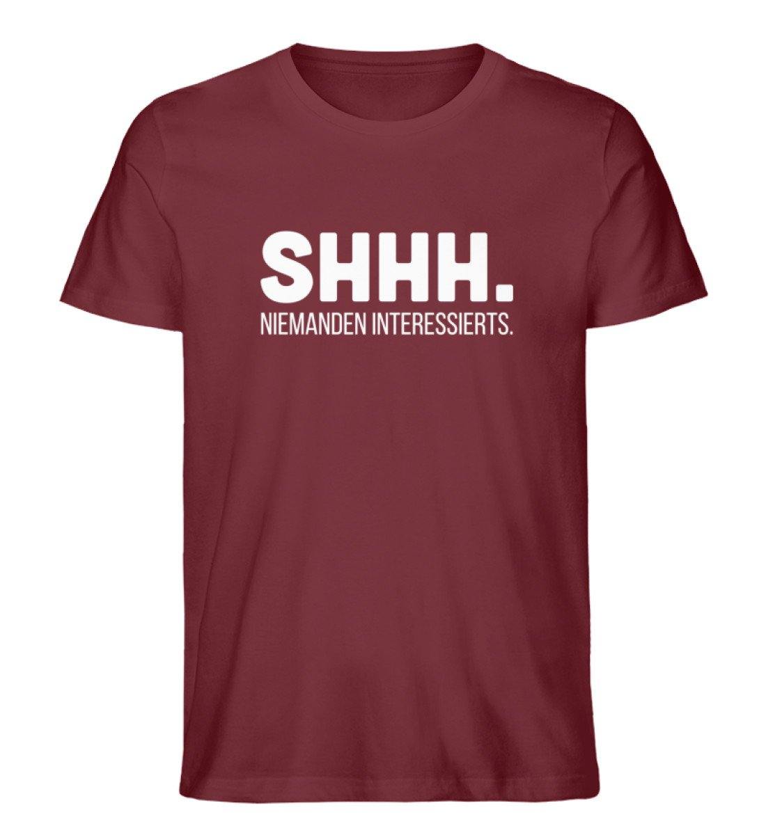 SHHH Niemanden Interessierts - Herren Premium Organic Shirt